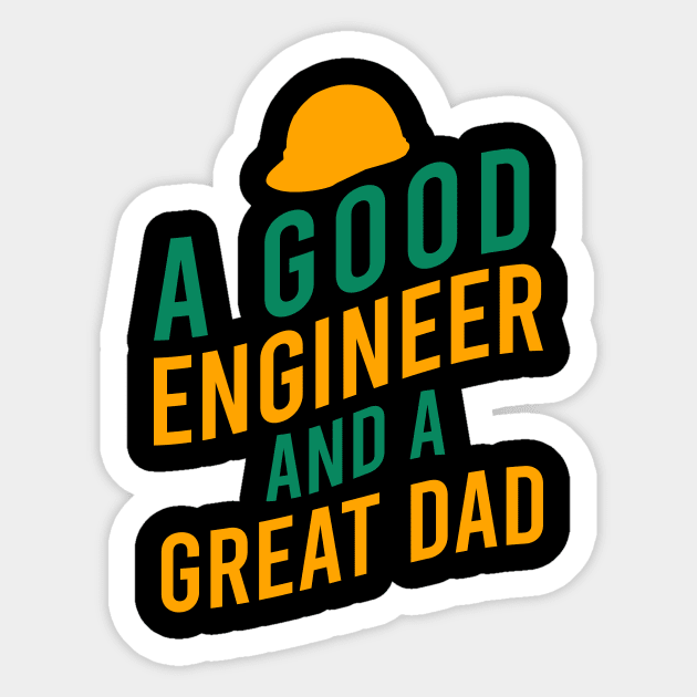 A good engineer and a great dad Sticker by cypryanus